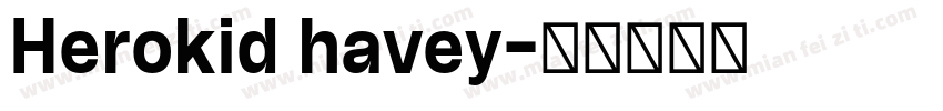 Herokid havey字体转换